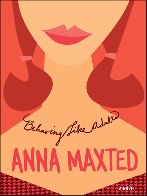 Title details for Behaving Like Adults by Anna Maxted - Wait list